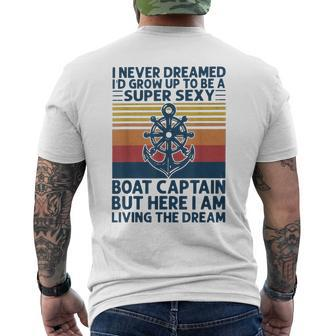 I Never Dreamed Id Grow Up To Be A Super Sexy Boat Captain Men's T-shirt Back Print - Seseable