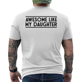 Fathers Day Gift Funny Dad Awesome Like My Daughter Mens Back Print T-shirt - Seseable