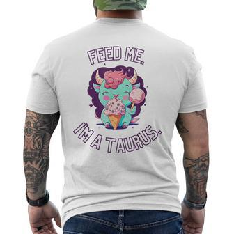 Feed Me Im A Taurus Zodiac May April Birthday Astrology Men's Back Print T-shirt | Mazezy