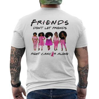 Friends Dont Let Friends Fight Alone Breast Cancer Mens Back Print T-shirt | Mazezy CA