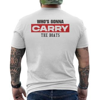Funny Whos Gonna Carry The Boats Military Motivational Mens Back Print T-shirt | Mazezy
