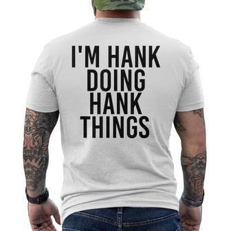 Im Hank Doing Hank Things Name Birthday Idea Men's T-shirt Back Print - Seseable