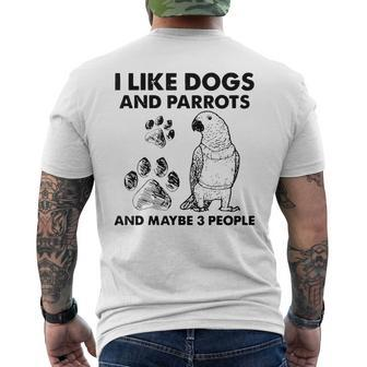 I Like Dogs And Parrots And Maybe 3 People Men's Crewneck Short Sleeve Back Print T-shirt - Seseable