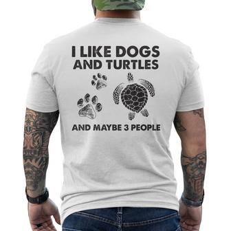 I Like Dogs And Turtles And Maybe 3 People Funny Dogs Turtle Men's Crewneck Short Sleeve Back Print T-shirt - Seseable