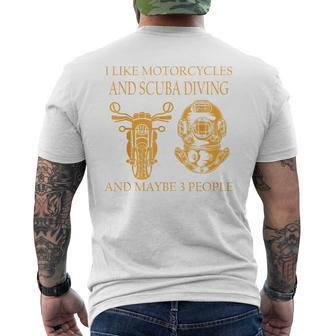 I Like Motorcycles And Scuba Diving And Maybe 3 People Funny Men's Crewneck Short Sleeve Back Print T-shirt - Seseable