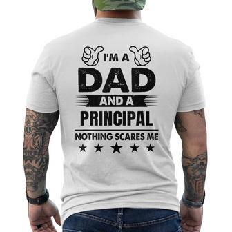 Im A Dad And A Principal Nothing Scares Me Gift For Mens Mens Back Print T-shirt | Mazezy