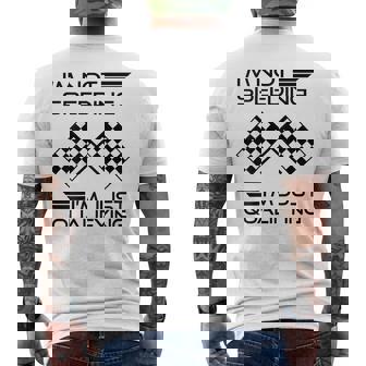 I’M Not Speeding I’M Just Qualifying Mens Back Print T-shirt | Mazezy