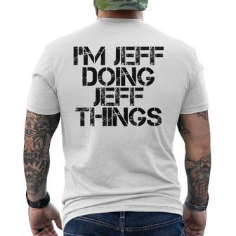 Im Jeff Doing Jeff Things Name Birthday Idea Men's T-shirt Back Print - Seseable