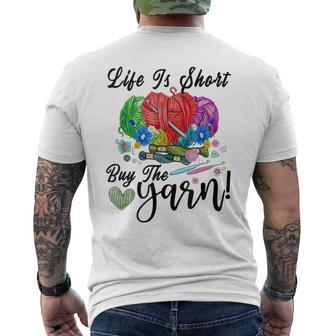 Knitting Knitter Funny Life Is Too Short Buy The Yarn Mens Back Print T-shirt | Mazezy