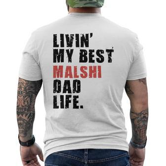 Livin My Best Malshi Dad Life Adc071e Men's Crewneck Short Sleeve Back Print T-shirt