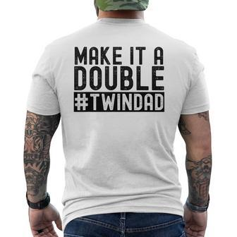Make It A Double Twin Dad Baby Announcement Expecting Twins Mens Back Print T-shirt