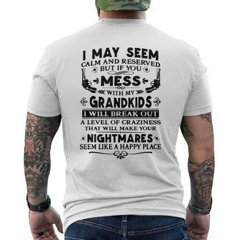 I May Seem Calm & Reserved But If You Mess With My Grandkids Men's T-shirt Back Print - Thegiftio UK
