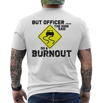 But Officer The Sign Said Do A Burnout Car Men's Back Print T-shirt | Mazezy