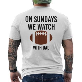 On Sundays We Watch With Dad Funny Family Football Toddler Mens Back Print T-shirt