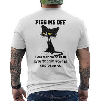 Piss Me Off I Will Slap You So Hard Even Google Won’T Be Able To Find You Men's Back Print T-shirt | Mazezy