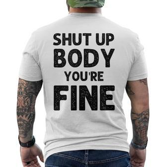 Shut Up Body Youre Fine Funny Vintage Mens Back Print T-shirt | Mazezy