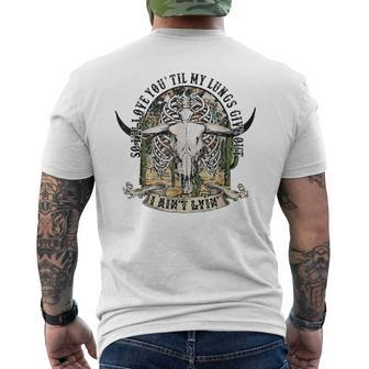 So Ill Love You Till My Lungs Give Out I Aint Lyin Western Men's Back Print T-shirt | Mazezy