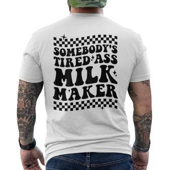 Somebodys Tired Ass Milk Maker On Back Men's T-shirt Back Print - Thegiftio UK