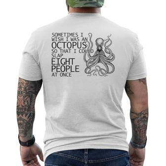 Sometimes I Wish I Was A Octopus Slap Eight People Men's Back Print T-shirt | Mazezy
