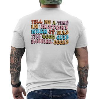Tell Me A Time In History Reading Banned Books Sayings Mens Back Print T-shirt | Mazezy