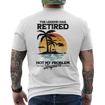 The Legend Has Retired Not My Problem Anymore Mens Back Print T-shirt - Seseable
