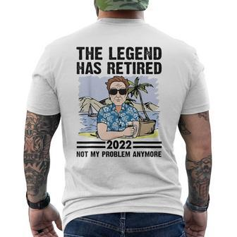 The Legend Has Retired Not My Problem Anymore Retirement Gift For Mens Mens Back Print T-shirt - Seseable