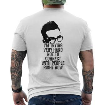 Im Trying Very Hard Not To Connect With People Right Now Men's Back Print T-shirt | Mazezy
