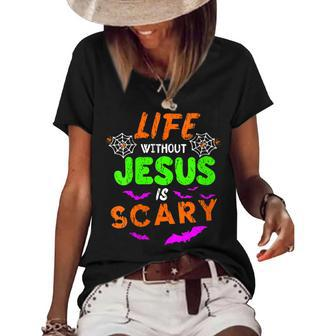 Womens Life Without Jesus Is Scary Christian Halloween Humor Gifts Women's Short Sleeve Loose T-shirt - Thegiftio UK