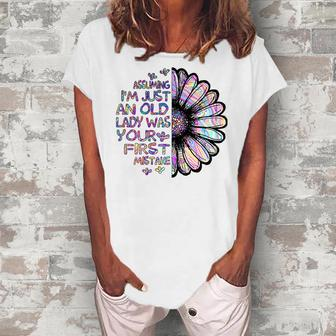 Assuming Im Just An Old Lady Was Your First Mistake Daisy Women's Loosen T-Shirt | Mazezy