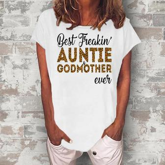 Best Freakin Auntie And Godmother Ever Women's Loosen T-shirt - Seseable