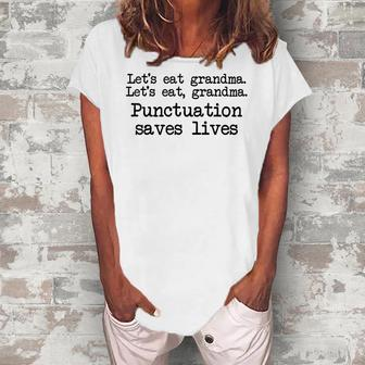 Lets Eat Grandma Punctuation Save Lives English Grammar Women's Loosen T-Shirt | Mazezy