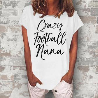 Football Grandma For Women Crazy Football Nana Women's Loosen T-Shirt | Mazezy