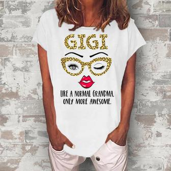 Gigi Like A Normal Grandma Only More Awesome Eyes And Lip Women's Loosen T-Shirt | Mazezy