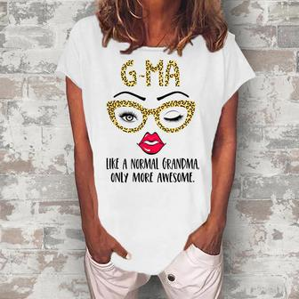 Gma Like A Normal Grandma Only More Awesome Eyes And Lip Women's Loosen T-Shirt | Mazezy