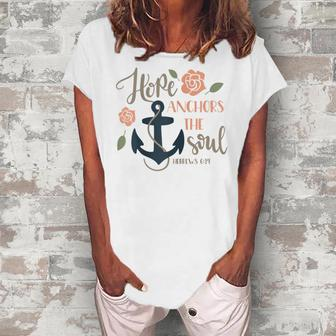Hope Anchors The Soul Hebrews Bible Christian Graphic Women's Loosen T-Shirt | Mazezy