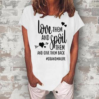 Love Spoil And Give Them Back Grandma Life Women's Loosen T-Shirt | Mazezy