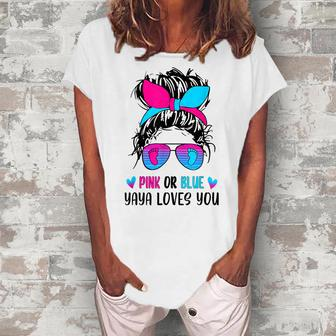 Messy Bun Pink Or Blue Yaya Loves You Gender Reveal Grandma Women's Loosen T-Shirt | Mazezy