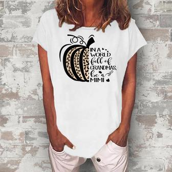 Pumpkin In A World Full Of Grandmas Be A Mimi Grandma Women's Loosen T-Shirt | Mazezy