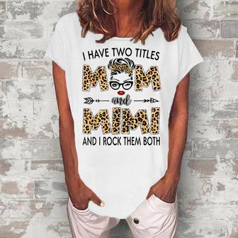 I Have Two Titles Mom And Mimi Leopard Womens Mother’S Day Women's Loosen T-Shirt | Mazezy DE