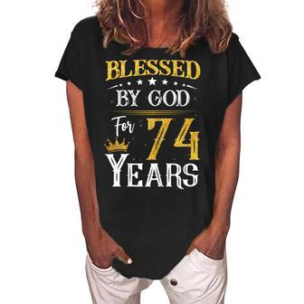 74Th Birthday Gift Blessed By God For 74 Year Mom Grandma Gift For Womens Women's Loosen Crew Neck Short Sleeve T-Shirt | Mazezy