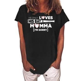 Baseball Cheer Mom He Only Loves His Bat & His Momma Women's Loosen Crew Neck Short Sleeve T-Shirt | Mazezy