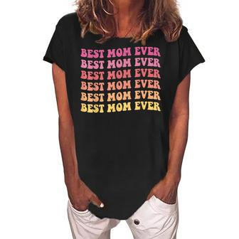 Best Mom Ever Retro Vintage Funny Mothers Day Gift For Womens Women's Loosen Crew Neck Short Sleeve T-Shirt - Seseable
