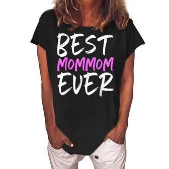 Best Mommom Ever Funny Grandma Gift Mom Mom Mothers Day Women's Loosen Crew Neck Short Sleeve T-Shirt - Seseable