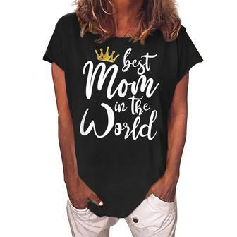 Best Mother Gift Best Mom In The World Gift For Womens Women's Loosen Crew Neck Short Sleeve T-Shirt | Mazezy