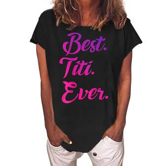Best Titi Ever Aunty Gift Pink Idea Women Godmother Women's Loosen Crew Neck Short Sleeve T-Shirt - Seseable