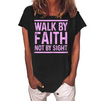 Bible Verse Walk Faith Not By Sight Christian Pastor Gift For Womens Women's Loosen Crew Neck Short Sleeve T-Shirt | Mazezy