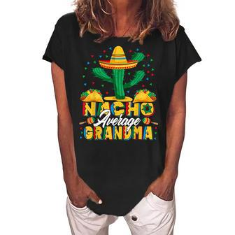 Cinco De Mayo Nacho Average Grandma Nachos Lover Women's Loosen Crew Neck Short Sleeve T-Shirt | Mazezy