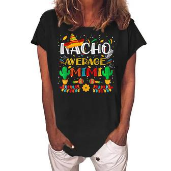 Cinco De Mayo Nacho Average Mimi Grandma Nacho Lover Mexican Women's Loosen Crew Neck Short Sleeve T-Shirt | Mazezy