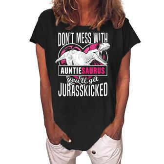 Dont Mess With Auntiesaurus Youll Get Jurasskicked Gift For Womens Women's Loosen Crew Neck Short Sleeve T-Shirt | Mazezy
