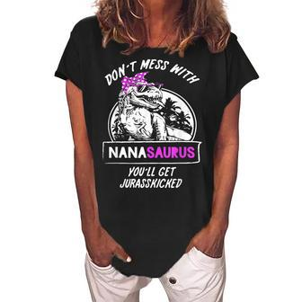 Dont Mess With Nanasaurus Youll Get Jurasskicked Gift For Womens Women's Loosen Crew Neck Short Sleeve T-Shirt | Mazezy